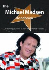 The Michael Madsen Handbook - Everything You Need to Know about Michael Madsen - Emily Smith