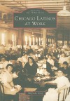 Chicago Latinos at Work - Wilfredo Cruz