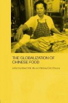 Globalization of Chinese Food - Sidney Cheung, David Y Wu