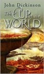 The Cup of the World - John G.H. Dickinson