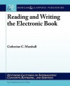 Reading and Writing the Electronic Book - Catherine C. Marshall, Gary Marchionini