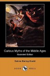 Curious Myths of the Middle Ages (Illustrated Edition) (Dodo Press) - Sabine Baring-Gould