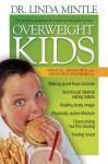 Overweight Kids: Spiritual, Behavioral and Preventative Solutions - Linda Mintle