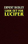 Look Out for Lucifer - Ernest Dudley