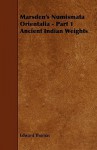 Marsden's Numismata Orientalia - Part 1 Ancient Indian Weights - Edward Thomas