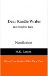 Dear Kindle Writer: We Need To Talk - M.K. Larson