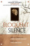 Eloquent Silence: Nyogen Senzaki�s Gateless Gate and Other Previously Unpublished Teachings and Letters - Nyogen Senzaki, Roko Sherry Chayat, Eido T. Shimano
