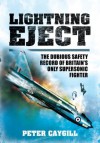 Lightning Eject: The Dubious Safety Record of Britain's Only Supersonic Fighter - Peter Caygill