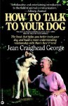 How to Talk to Your Dog - Jean Craighead George, C. Jean George