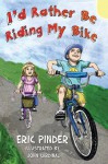 I'd Rather Be Riding My Bike - Eric Pinder, John Cardinal