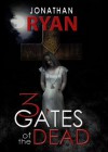 3 Gates of the Dead (The 3 Gates of the Dead Series) - Jonathan Ryan