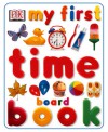 My First Time Board Book (Board Book) - Nicola Deschamps, Elizabeth Hester