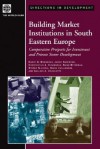 Building Market Institutions in South Eastern Europe: Comparative Prospects for Investment and Private Sector Development - Harry G. Broadman, James Anderson