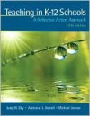 Teaching in K-12 Schools: A Reflective Action Approach [With Myeducationlab] - Judy Eby, Adrienne Herrell, Michael Jordan