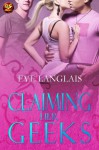 Claiming Her Geeks - Eve Langlais