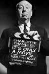 It's Only a Movie: Alfred Hitchcock: A Personal Biography - Charlotte Chandler