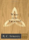 What Is the Trinity? - R.C. Sproul