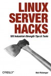 Linux Server Hacks: 100 Industrial-Strength Tips and Tools - Rob Flickenger