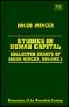 Studies in Human Capital - Jacob Mincer, Mark Blaug, Mark Perlman