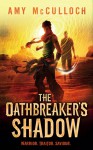 The Oathbreaker's Shadow - Amy McCulloch