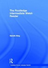 The Routledge Intermediate Welsh Reader - Gareth King