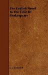 The English Novel in the Time of Shakespeare - J.J. Jusserand