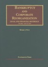 Bankruptcy and Corporate Reorganization: Legal and Financial Materials - Mark J. Roe