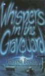 Whispers in the Graveyard - Theresa Breslin