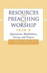 Resources For Preaching And Worship Year A: Quotations, Meditations, Poetry, And Prayers - Hannah Ward