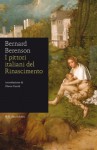 I pittori italiani del Rinascimento (BUR alta fedeltà) (Italian Edition) - Bernard Berenson, E. Cecchi