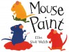 Mouse Paint (Orchard Paperbacks S.) - Ellen Stoll Walsh