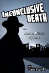 Inconclusive Death an Aaron Blake Mystery - Carol Carroll