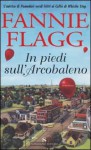 In piedi sull'Arcobaleno - Fannie Flagg, Olivia Crosio