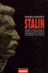Stalin. Pierwsza pełna biografia oparta na rewelacyjnych dokumentach z tajnych archiwów rosyjskich - Edward Radziński