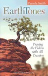 Earth Tones: Praying the Psalms with All Creation - Pamela Smith