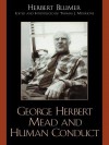 George Herbert Mead and Human Conduct - Herbert Blumer, Thomas J. Morrione