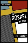 The Gospel in Brief - Leo Tolstoy, Aylmer Maude