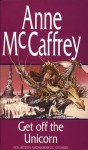 Get Off The Unicorn - Anne McCaffrey