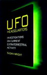 UFO Headquarters: Investigations on Current Extraterrestrial Activity - Susan Wright