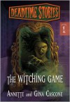 The Witching Game (Deadtime Stories) - Annette Cascone, Gina Cascone