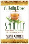 A Daily Dose of Sanity: A Five-Minute Soul Recharge for Every Day of the Year - Alan Cohen