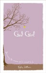 God Girl: Becoming the Woman You're Meant to Be - Hayley DiMarco