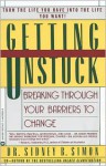 Getting Unstuck: Breaking Through Your Barriers to Change - Sidney B. Simon