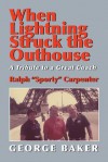 When Lightning Struck The Outhouse - George Baker