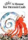 A House For Hermit Crab - Eric Carle, Eric Carie