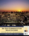 On-Chip Communication Architectures: System on Chip Interconnect (Systems on Silicon) - Sudeep Pasricha, Nikil Dutt