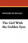 The Girl with the Golden Eyes - Honoré de Balzac