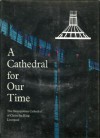 A cathedral for our time: the Metropolitan Cathedral of Christ the King, Liverpool - Patrick O'Donovan, Michael Taylor