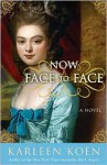 Now Face to Face - Karleen Koen