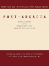 Post-Arcadia: Washington, D.C. and London, 23 January 1941-19 May 1942 (World War II Inter-Allied Conferences Series) - Inter-Allied Conferences Staff, Office of the Secretary, Joint Chiefs Of Staff